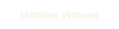 Matthias Withoos.